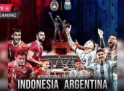 Live Streaming Bola Indonesia Argentina Hari Ini